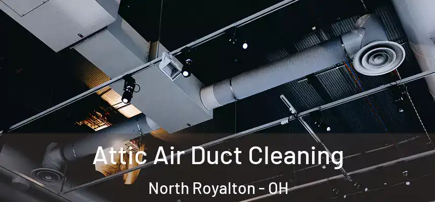  Attic Air Duct Cleaning North Royalton - OH