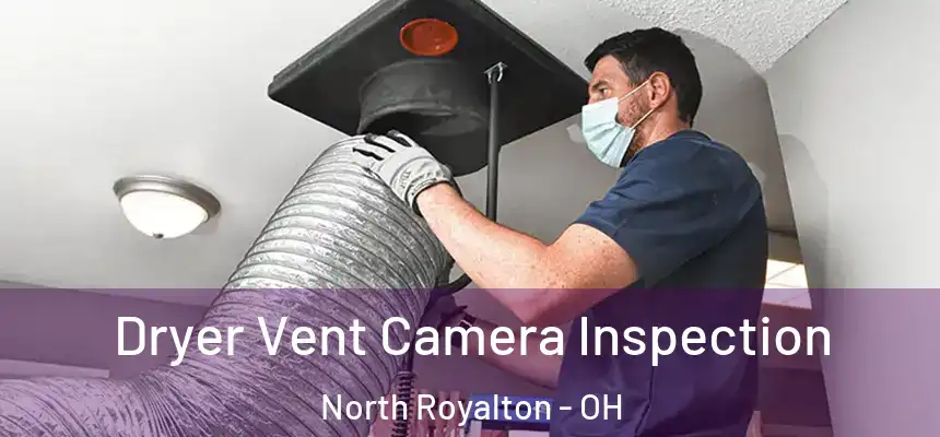  Dryer Vent Camera Inspection North Royalton - OH
