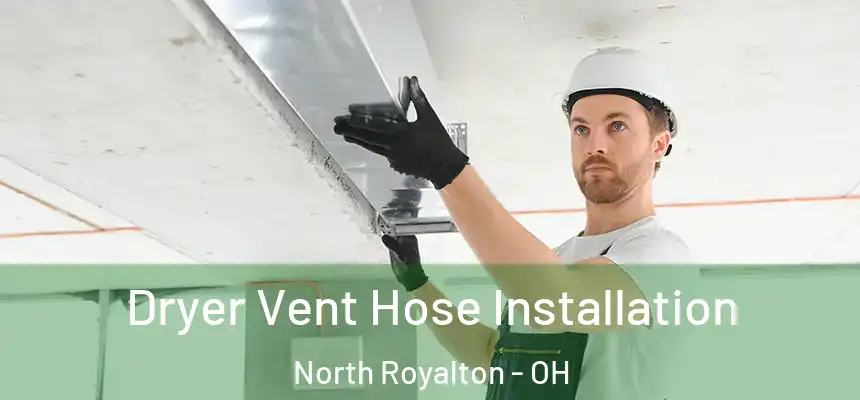 Dryer Vent Hose Installation North Royalton - OH