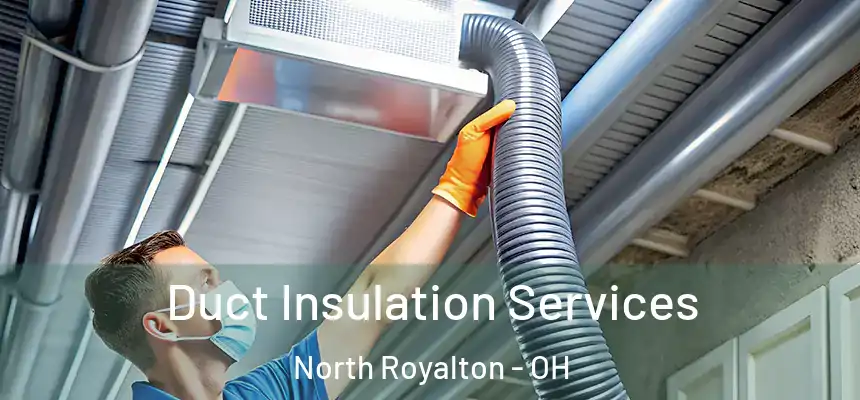  Duct Insulation Services North Royalton - OH