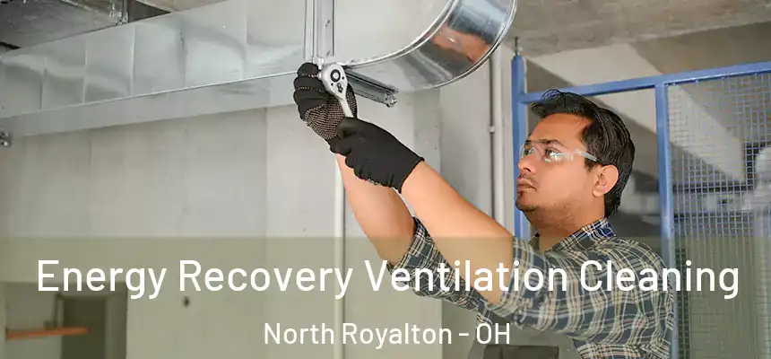  Energy Recovery Ventilation Cleaning North Royalton - OH