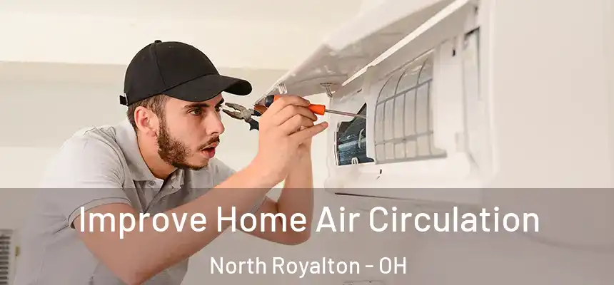  Improve Home Air Circulation North Royalton - OH