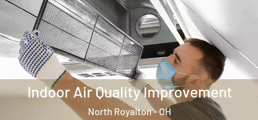  Indoor Air Quality Improvement North Royalton - OH
