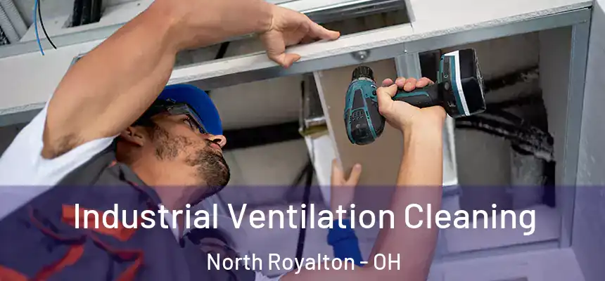 Industrial Ventilation Cleaning North Royalton - OH