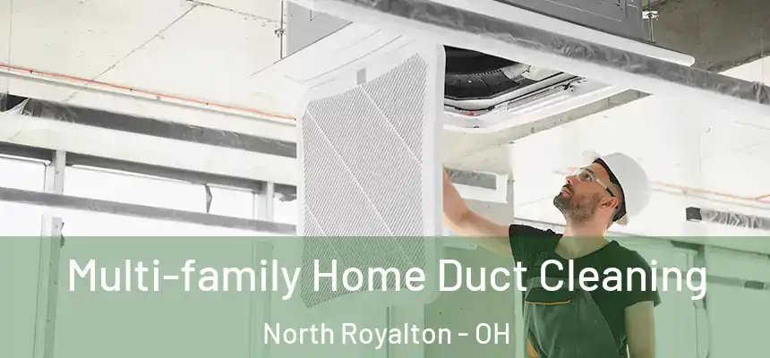  Multi-family Home Duct Cleaning North Royalton - OH
