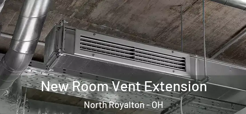  New Room Vent Extension North Royalton - OH
