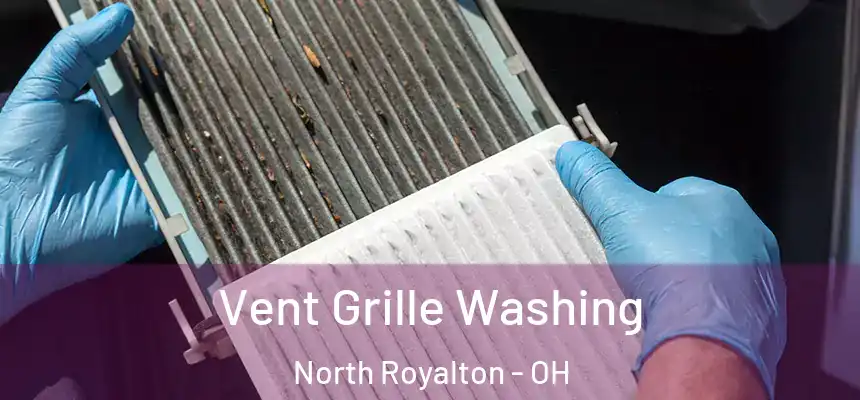 Vent Grille Washing North Royalton - OH