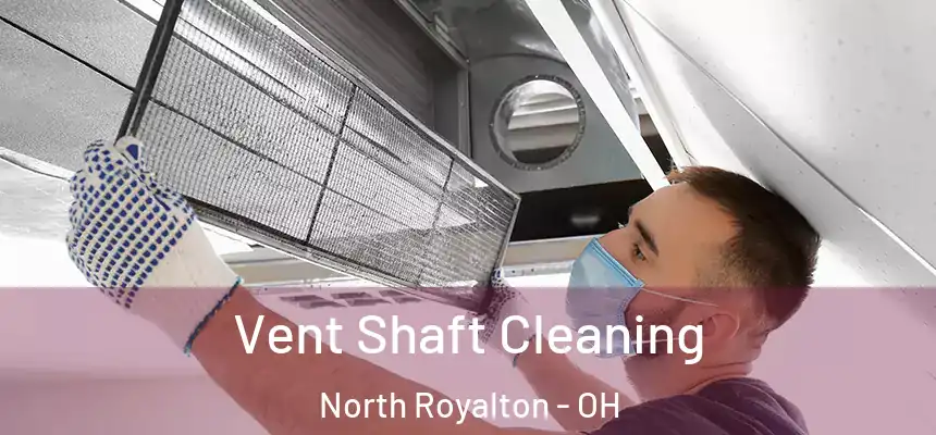  Vent Shaft Cleaning North Royalton - OH