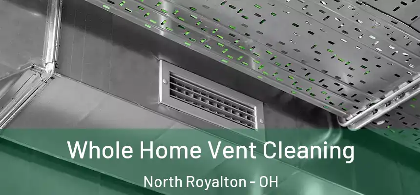  Whole Home Vent Cleaning North Royalton - OH